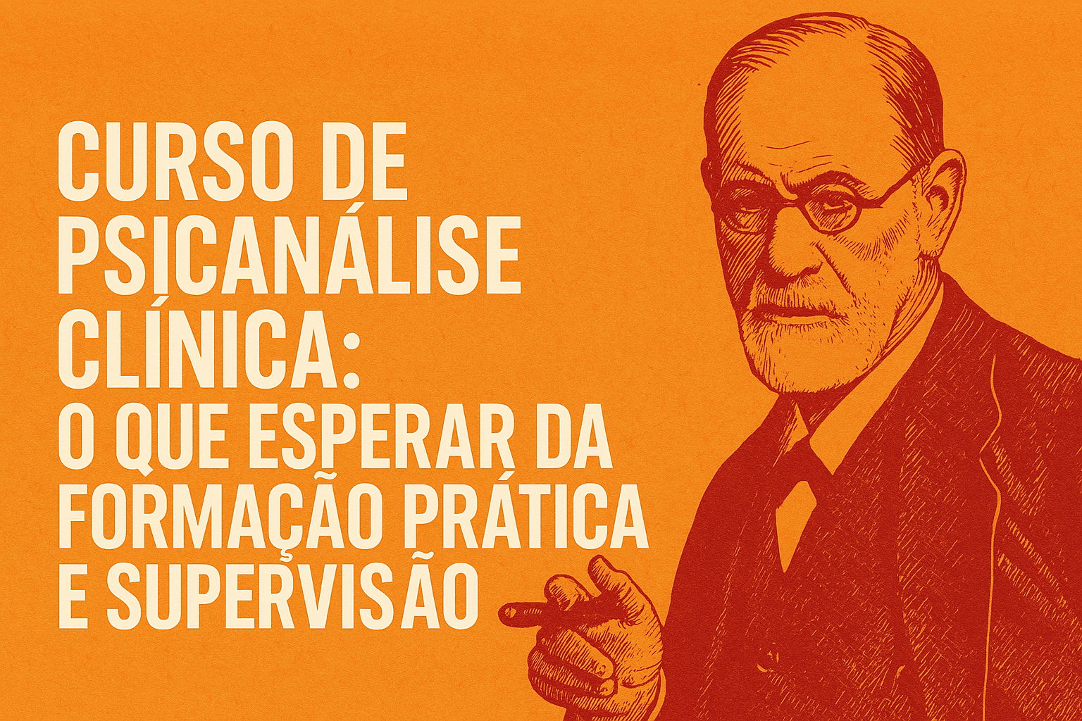 Curso de Psicanálise Clínica- O que Esperar da Formação Prática e Supervisão